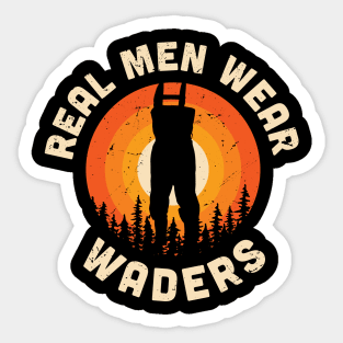 Real men wear waders Sticker